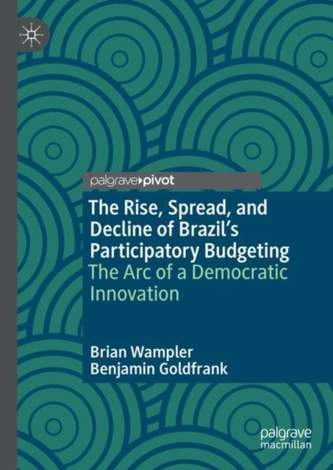 The Rise, Spread, and Decline of Brazil's Participatory Budgeting