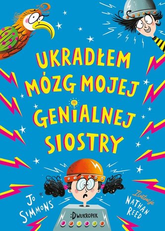 Ukradłem mózg mojej genialnej siostry Ukradłem mózg mojej genialnej siostry