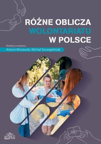 Różne oblicza wolontariatu w Polsce Różne oblicza wolontariatu w Polsce