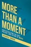 More Than a Moment