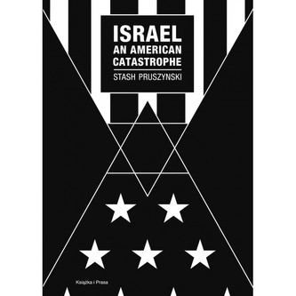 Israel an American Catastrophe
