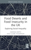 Food Deserts and Food Insecurity in the UK