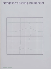 Navigations: Scoring the Moment