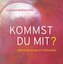 KOMMST DU MIT? - Briefe an die beste Freundin