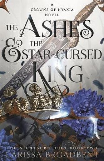 The Ashes and the Star-Cursed King (Crowns of Nyaxia 2) The Ashes and the Star-Cursed King (Crowns of Nyaxia 2)