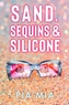 Sand, Sequins & Silicone