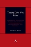 Theory Does Not Exist