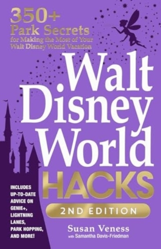 Walt Disney World Hacks, 2nd Edition Walt Disney World Hacks, 2nd Edition