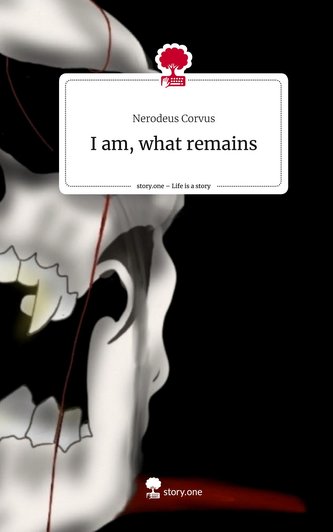 I am, what remains. Life is a Story - story.one