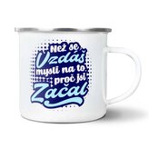 Plecháček Než se vzdáš, mysli na to, proč jsi začal: 300 ml