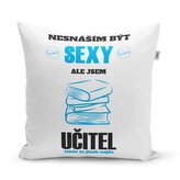 Polštář Nesnáším být sexy, ale jsem učitel: 40x40 cm