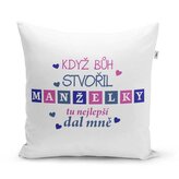 Polštář Když Bůh stvořil manželky: 40x40 cm
