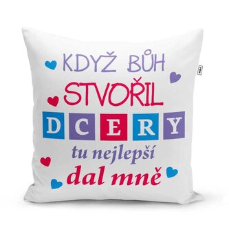 Polštář Když Bůh stvořil dcery: 40x40 cm
