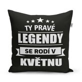 Polštář Ty pravé legendy se rodí v květnu: 40x40 cm
