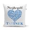 Polštář Nejlepší tatínek: 40x40 cm