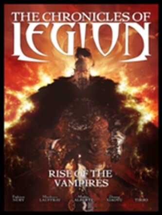 The Chronicles of Legion Vol. 1: Rise of the Vampires