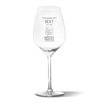 Sklenička na víno Nesnáším být sexy, ale jsem učitel: 49 cl