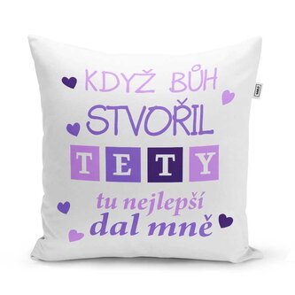 Polštář Když Bůh stvořil tety: 40x40 cm