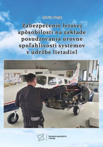Zabezpečenie letovej spôsobilosti na základe posudzovania úrovne spoľahlivosti systémov v údržbe lietadiel