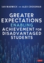 Greater Expectations: Enabling Achievement for Disadvantaged Students