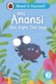 Why Anansi Has Eight Thin Legs : Read It Yourself - Level 3 Confident Reader