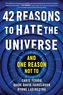 42 Reasons to Hate the Universe