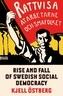 The Rise and Fall of Swedish Social Democracy