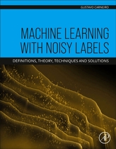 Machine Learning with Noisy Labels