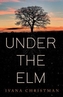 Under The Elm