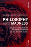 Philosophy and Madness: From Kant to Hegel and Beyond