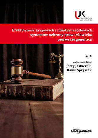 Efektywność krajowych i międzynarodowych systemów ochrony praw człowieka pierwszej generacji Tom II