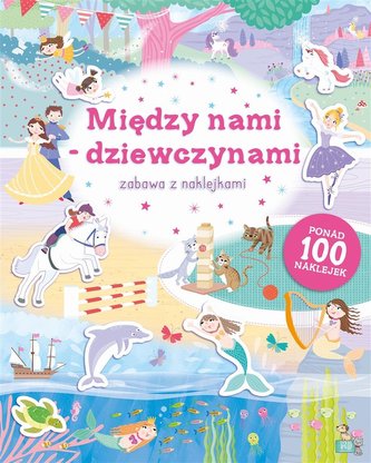 Zabawa z naklejkami. Między nami dziewczynami Zabawa z naklejkami. Między nami dziewczynami