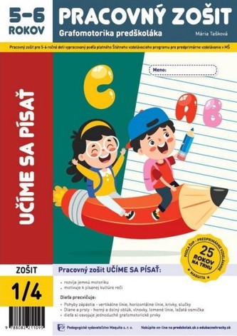 Učíme sa písať - pracovný zošit 1/4 pre 5-6 ročných Učíme sa písať - pracovný zošit 1/4 pre 5-6 ročných
