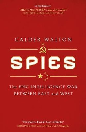 Spies: The epic intelligence war between East and West