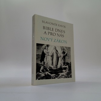 Bible dnes a pro nás Nový zákon