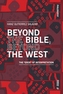 Beyond the Bible, Beyond the West
