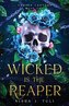 Wicked is the Reaper