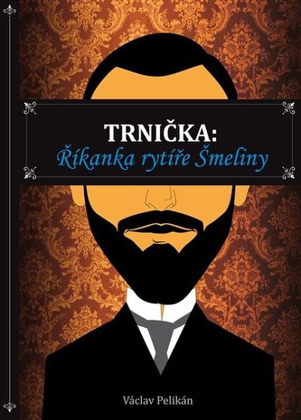 Trnička: Říkanka rytíře Šmeliny Trnička: Říkanka rytíře Šmeliny