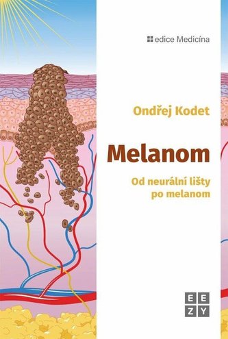 Melanom - Od neurální lišty po melanom Melanom - Od neurální lišty po melanom