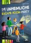 Die unheimliche Escape-Room-Party - Lesestufe 2
