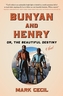 Bunyan and Henry; Or, the Beautiful Destiny