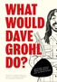 What Would Dave Grohl Do?