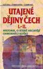 Utajené dějiny Čech I.-II. historie, o které nechtějí odborníci