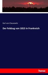 Der Feldzug von 1815 in Frankreich