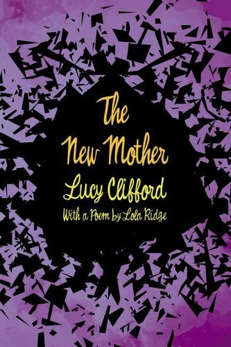 The New Mother: With a Poem by Lola Ridge
