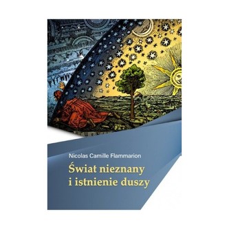 Świat nieznany i istnienie duszy Świat nieznany i istnienie duszy
