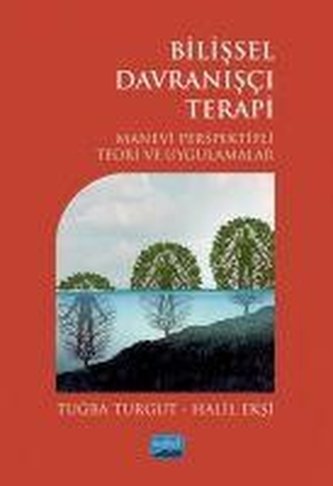 Bilissel Davranisci Terapi - Manevi Perspektif Teori Ve Uygulamalar