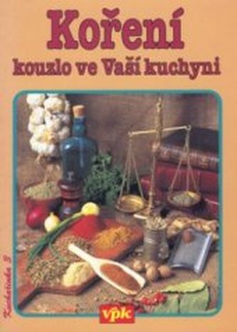 Koření kouzlo ve Vaší kuchyni