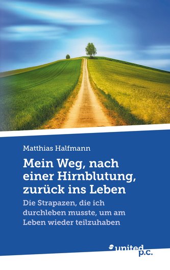 Mein Weg, nach einer Hirnblutung, zurück ins Leben