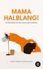 MAMA HALBLANG!